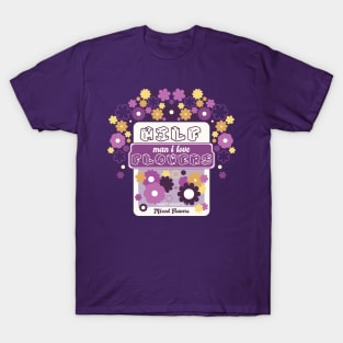 MILF Man I Love Flowers [Moth Mix] T-Shirt